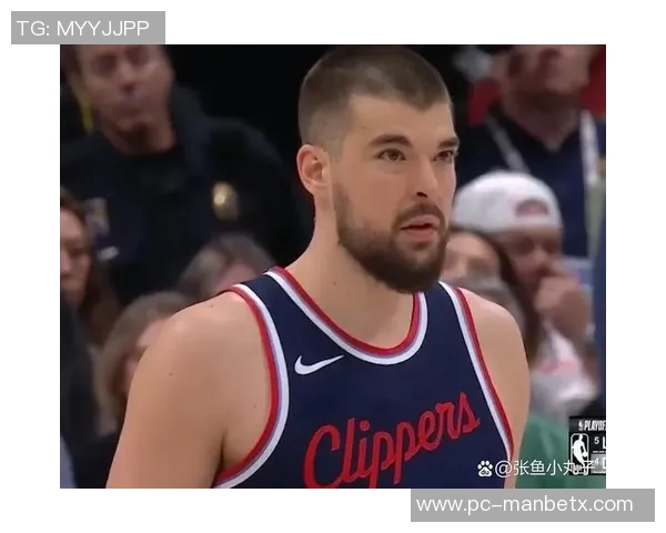 快船管理层明确表示不考虑交易科林斯合同与博格丹 快船管理层明确表示不考虑交易科林斯合同与博格丹